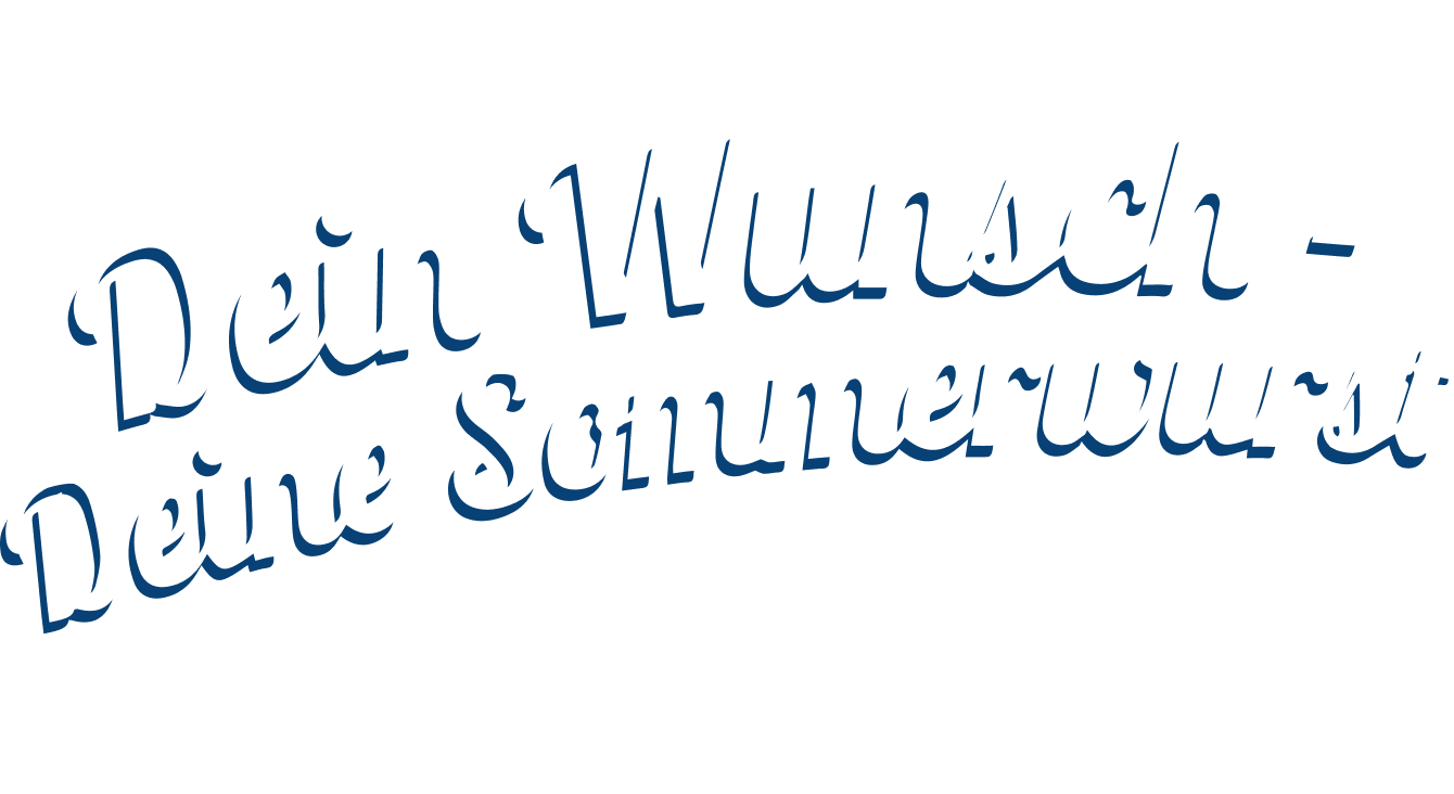 Dein Wunsch – Deine Reinert Sommerwurst